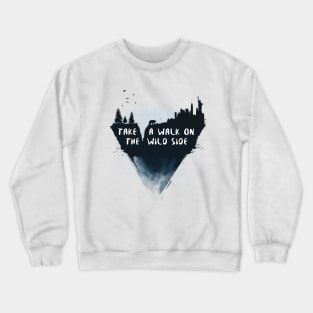 Walk on the wild side Crewneck Sweatshirt